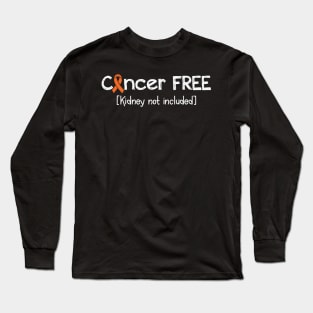 Cancer FREE- Kidney Cancer Gifts Kidney Cancer Awareness Long Sleeve T-Shirt